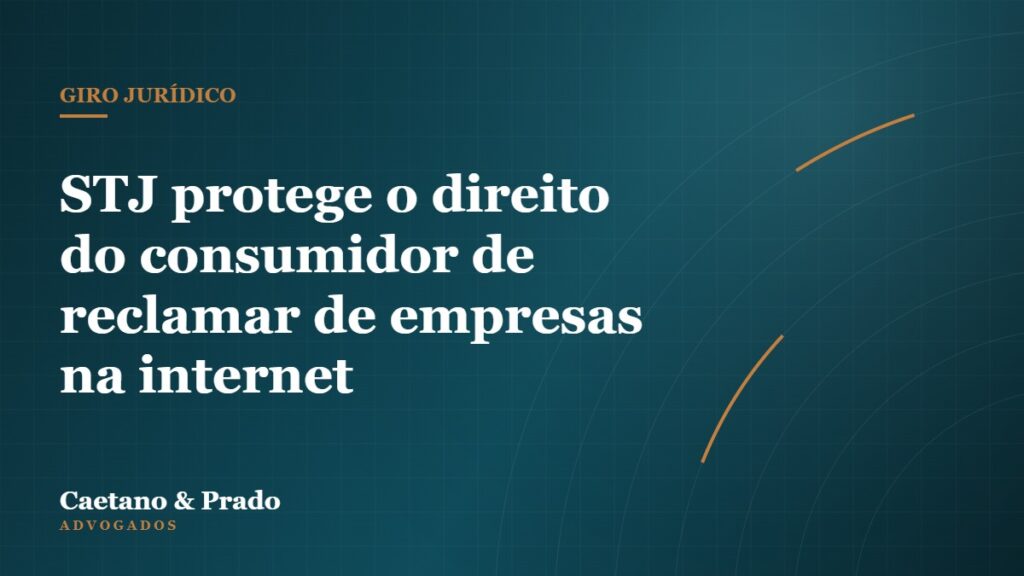 STJ protege o direito do consumidor de reclamar de empresas na internet — Caetano & Prado Advogados